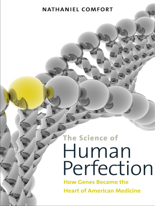Title details for The Science of Human Perfection by Nathaniel Comfort - Available